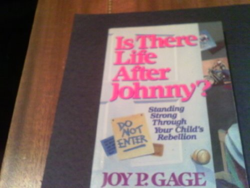 Imagen de archivo de Is There Life After Johnny?: Standing Strong Through Your Child's Rebellion a la venta por ThriftBooks-Dallas