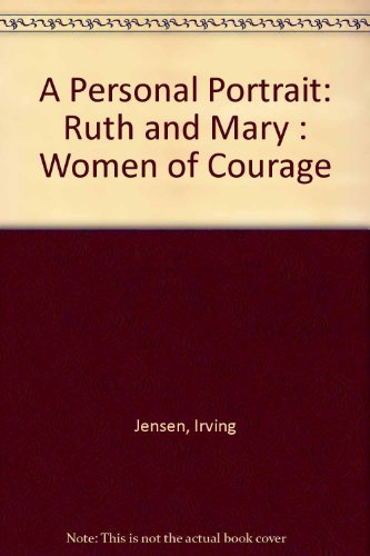 Beispielbild fr A Personal Portrait: Ruth and Mary : Women of Courage zum Verkauf von Wonder Book