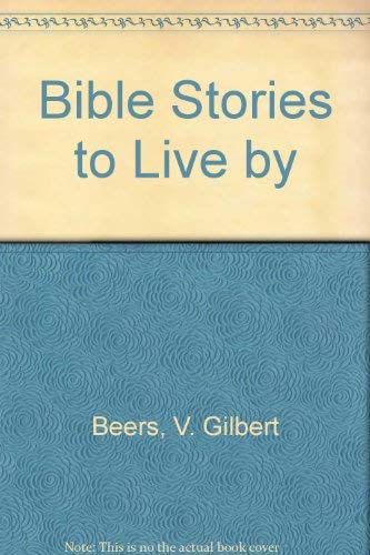 Imagen de archivo de Bible Stories to Live by a la venta por Half Price Books Inc.