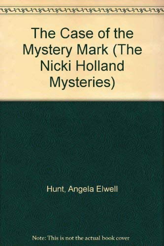 9780898403060: The Case of the Mystery Mark (The Nicki Holland Mystery Series #1)