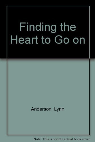 9780898403091: Finding the Heart to Go on