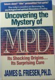 Beispielbild fr Uncovering the Mystery of MPD : Multiple Personality Disorder, Its Shocking Origins, Its. zum Verkauf von Better World Books