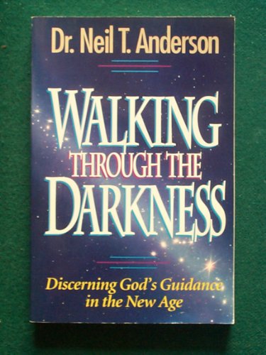 Stock image for Walking Through the Darkness: Discerning God's Guidance in the New Age for sale by Gulf Coast Books
