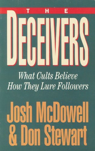 Imagen de archivo de The Deceivers: What Cults Believe, How They Lure Followers a la venta por HPB-Diamond