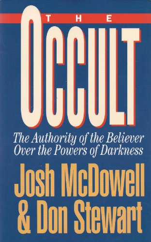 Imagen de archivo de The Occult: The Authority of the Believer Over the Powers of Darkness a la venta por Blue Vase Books