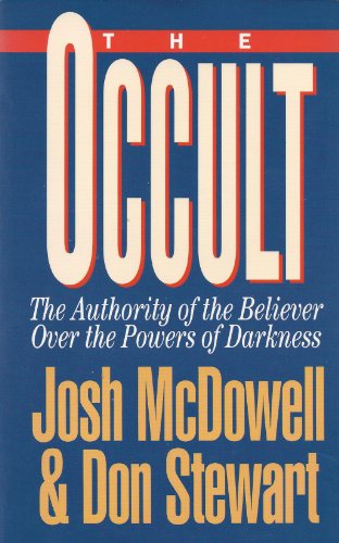 Stock image for The Occult: The Authority of the Believer Over the Powers of Darkness for sale by Blue Vase Books