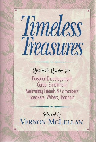 9780898403541: Timeless Treasures: Quotable Quotes for Personal Encouragement, Career Enrichment, Motivating Friends, and Co-Workers, Speakers, Writers, Teachers