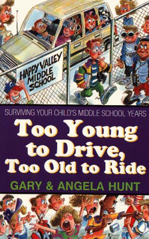 Stock image for Too Young to Drive, Too Old to Ride: Surviving Your Child's Middle School Years for sale by SecondSale