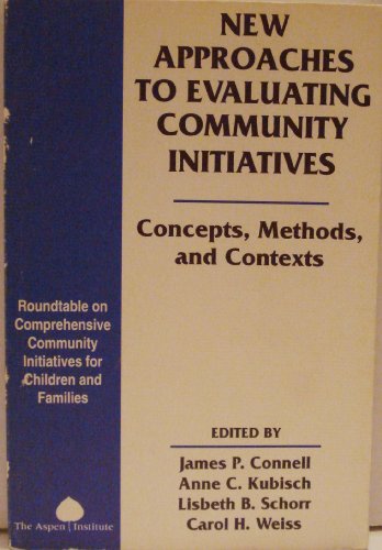 Beispielbild fr New Approaches to Evaluating Community Initiatives : Roundtable on Comprehensive Community Initiatives for Children and Families zum Verkauf von Better World Books: West