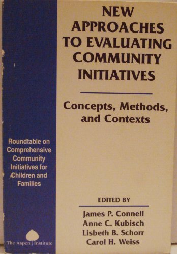 Stock image for New Approaches to Evaluating Community Initiatives : Roundtable on Comprehensive Community Initiatives for Children and Families for sale by Better World Books: West