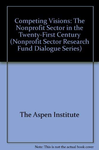 Beispielbild fr Competing Visions: The Nonprofit Sector in the Twenty-First Century zum Verkauf von ThriftBooks-Atlanta