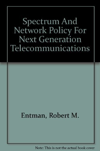 Spectrum And Network Policy For Next Generation Telecommunications (9780898433944) by Entman, Robert M.