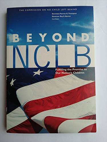 Beispielbild fr Beyond NCLB: Fulfilling our Promise to Our Nation's Children zum Verkauf von Wonder Book