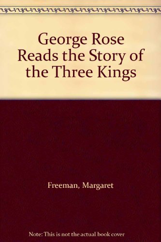 George Rose Reads the Story of the Three Kings (9780898451436) by Freeman, Margaret