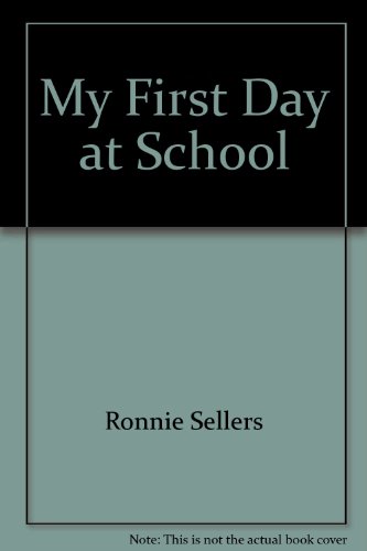 My First Day at School (9780898453737) by Sellers, Ronnie