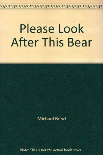 Stock image for Please Look After This Bear: Paddington Bear Adventures for sale by Alf Books