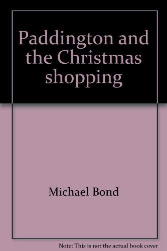 Imagen de archivo de Paddington and the Christmas shopping (Paddington Bear adventures) a la venta por Half Price Books Inc.