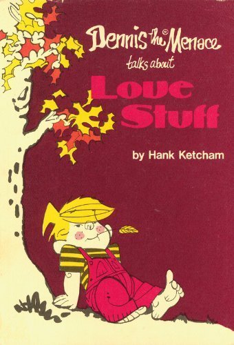 9780898530049: Dennis the Menace talks about love stuff [Paperback] by Ketcham, Hank