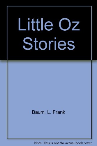 Little Oz Stories (9780898560671) by Baum, L. Frank