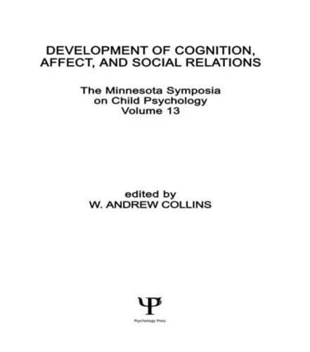 Stock image for Development of Cognition, Affect, and Social Relations: The Minnesota Symposia on Child Psychology, Volume 13 (Minnesota Symposia on Child Psychology Series) for sale by Wonder Book