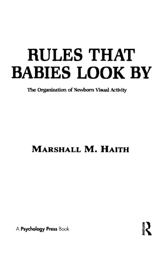 9780898590333: Rules That Babies Look By: The Organization of Newborn Visual Activity