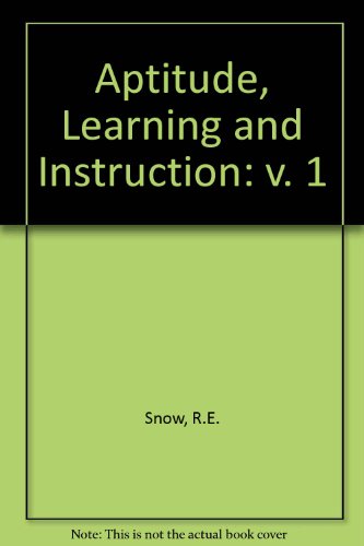 Imagen de archivo de Aptitude, Learning and Instruction . Volume 1: Cognitive Process Analyses of Aptitude (v. 1) Snow, R.E. a la venta por Broad Street Books