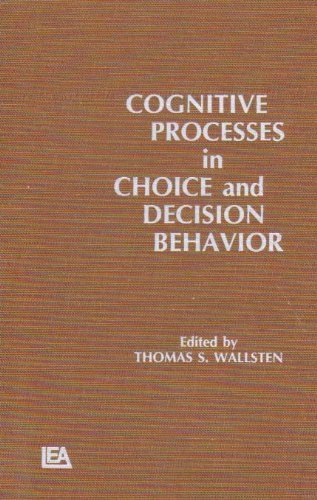 Cognitive Processes in Choice and Decision Behavior