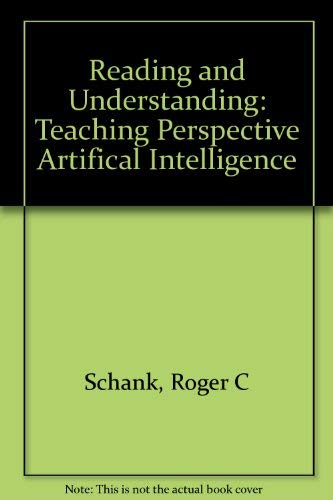 Beispielbild fr Reading and Understanding: Teaching From the Perspective of Artificial Intelligence (Psychology of Reading and Reading Instruction Series) zum Verkauf von Wonder Book