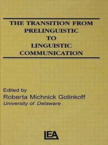 Beispielbild fr The Transition from Prelinguistic to Linguistic Communication zum Verkauf von Row By Row Bookshop