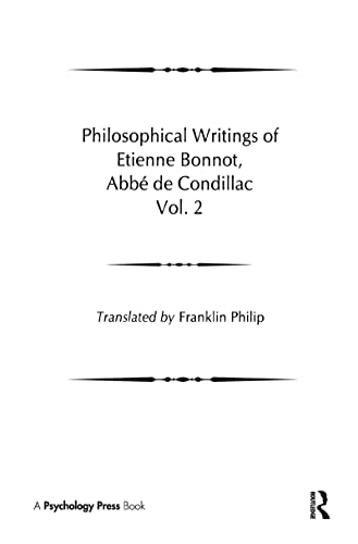 Beispielbild fr Philosophical Writings of Etienne Bonnot, Abb de Condillac. Vol. 2 [Two] [II] (only; of 2). Translated by Franklin Philip. zum Verkauf von Ted Kottler, Bookseller