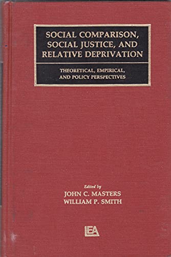 Stock image for Social Comparison, Social Justice, and Relative Deprivation: Theoretical, Empirical, and Policy Perspectives (Basic Studies in Human Behavior Series) for sale by BookManBookWoman Books