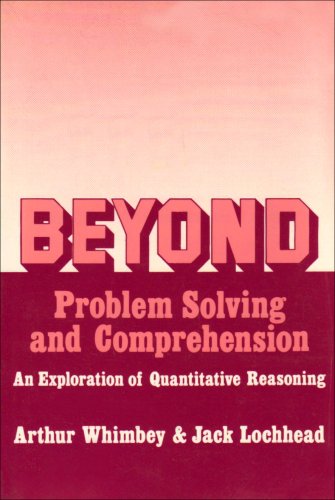 Stock image for Beyond Problem Solving and Comprehension - An Exploration of Quantitative Reasoning for sale by Reliant Bookstore