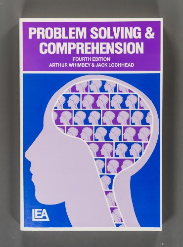 Problem Solving and Comprehension (9780898597851) by Arthur & Lockhead Jack Whimby; Jack Lochhead; Miriam Seidel