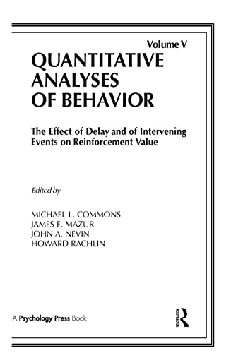 9780898598001: The Effect of Delay and of Intervening Events on Reinforcement Value: Quantitative Analyses of Behavior, Volume V (Quantitative Analyses of Behavior Series)