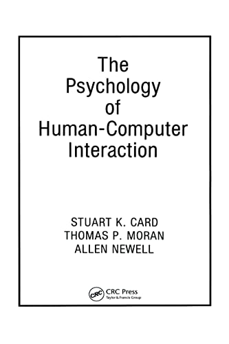 The Psychology of Human-Computer Interaction (9780898598599) by Stuart K. Card; Thomas P. Moran; Allen Newell