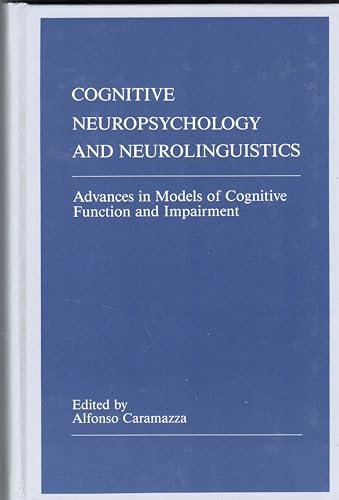 Stock image for Cognitive Neuropsychology and Neurolinguistics: Advances in Models of Cognitive Function and Impairment for sale by Anybook.com