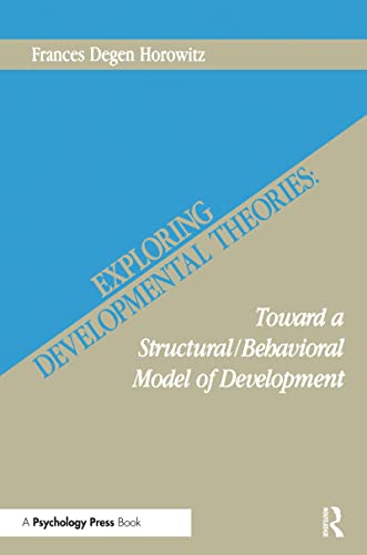 Stock image for Exploring Developmental Theories : Towards a Structural/Behavioural Model of Development : for sale by Asano Bookshop