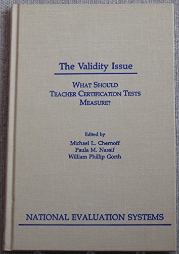 Stock image for The Validity Issue : What Should Teacher Certification Tests Measure? for sale by Better World Books Ltd