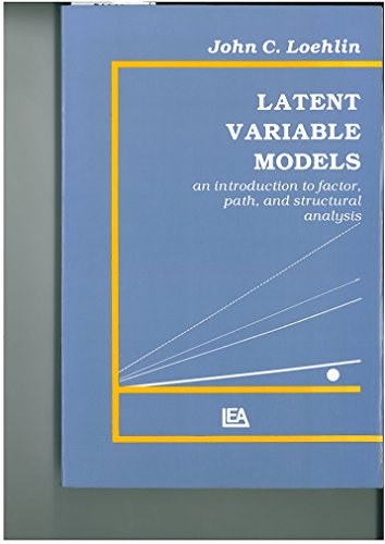 Imagen de archivo de Latent Variable Models: An Introduction to Factors, Path and Structural Analysis a la venta por BookManBookWoman Books