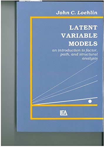 Stock image for Latent Variable Models: An Introduction to Factors, Path and Structural Analysis for sale by BookManBookWoman Books
