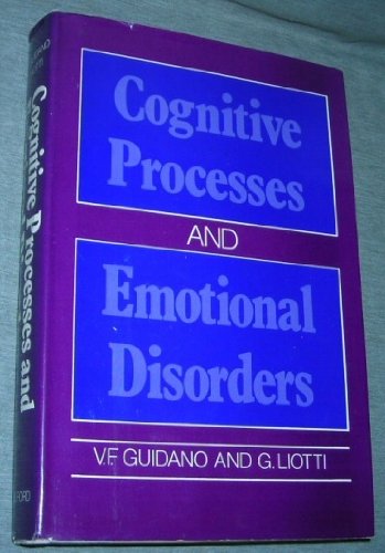 Beispielbild fr Cognitive Processes and Emotional Disorders : A Structural Approach to Psychotherapy zum Verkauf von Better World Books