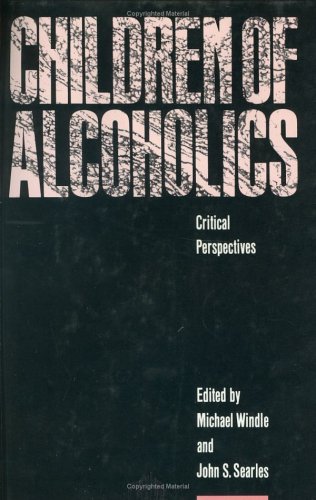 Imagen de archivo de Children of Alcoholics: Critical Perspectives a la venta por Sessions Book Sales