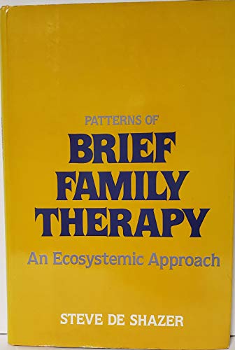 Patterns of Brief Family Therapy: An Ecosystemic Approach (9780898620382) by De Shazer, Steve