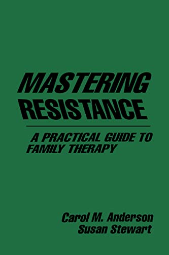 Beispielbild fr Mastering Resistance: A Practical Guide to Family Therapy (The Guilford Family Therapy Series) zum Verkauf von SecondSale