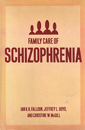 Beispielbild fr Family Care of Schizophrenia: A Problem-Solving Approach to the Treatment of Mental Illness zum Verkauf von ThriftBooks-Dallas