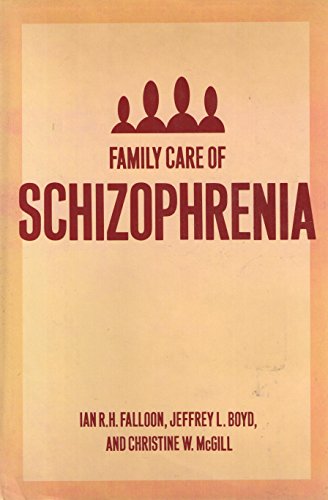 Stock image for Family Care of Schizophrenia: A Problem-Solving Approach to the Treatment of Mental Illness for sale by ThriftBooks-Dallas