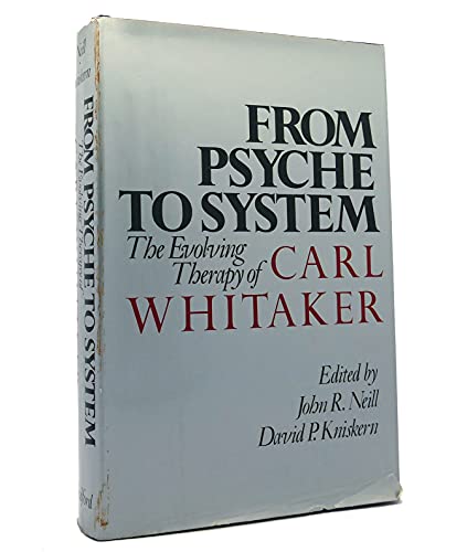 Imagen de archivo de From Psyche to System : The Evolving Therapy of Carl Whitaker a la venta por Better World Books: West