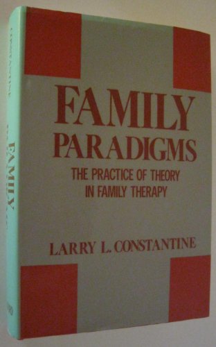 Beispielbild fr Family Paradigms : The Practice of Theory in Family Therapy zum Verkauf von Better World Books