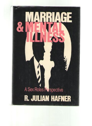 Imagen de archivo de Marriage and Mental Illness: A Sex-Roles Perspective a la venta por Wonder Book
