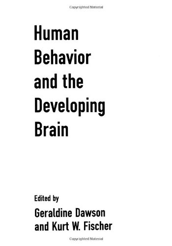 Stock image for Human Behavior and the Developing Brain Dawson, Geraldine and Fischer, Kurt W. for sale by Aragon Books Canada